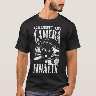 T-shirt Caught On Camera Finally Funny Bigfoot Sasquatch G