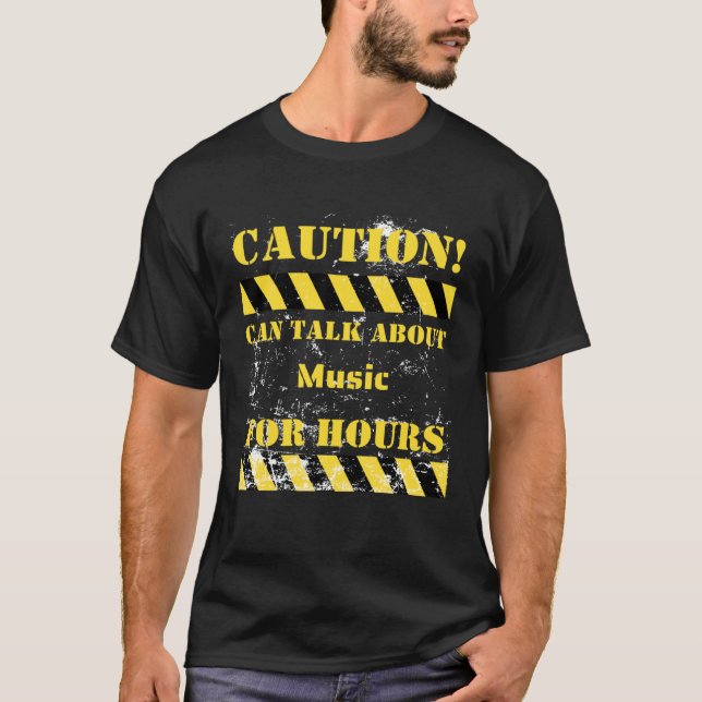 T-shirt Caution can talk about music for hours (Devant)