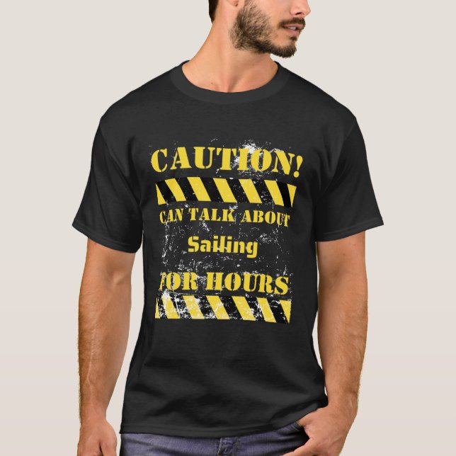 T-shirt Caution can talk about sailing for hours (Devant)