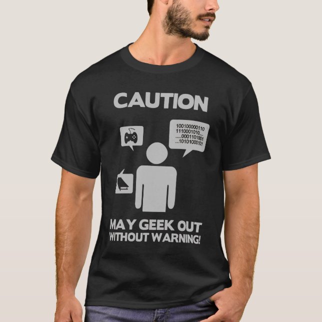 T-shirt Caution May geek out without warning (Devant)