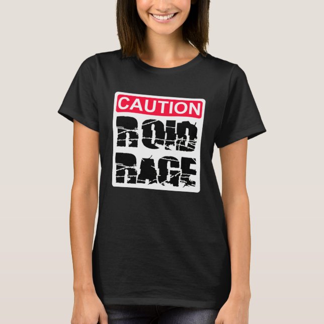 T-shirt Caution Roid Rage (Devant)