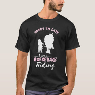 T-shirt Cavalerie Cheval Désolé pour le retard Cavalerie