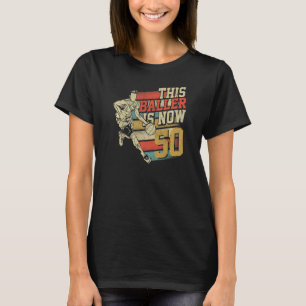T-shirt Ce Baller est maintenant 50 mignon 50e anniversair