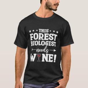 T-shirt Ce Biologiste Forestier A Besoin De Biologie Vigne
