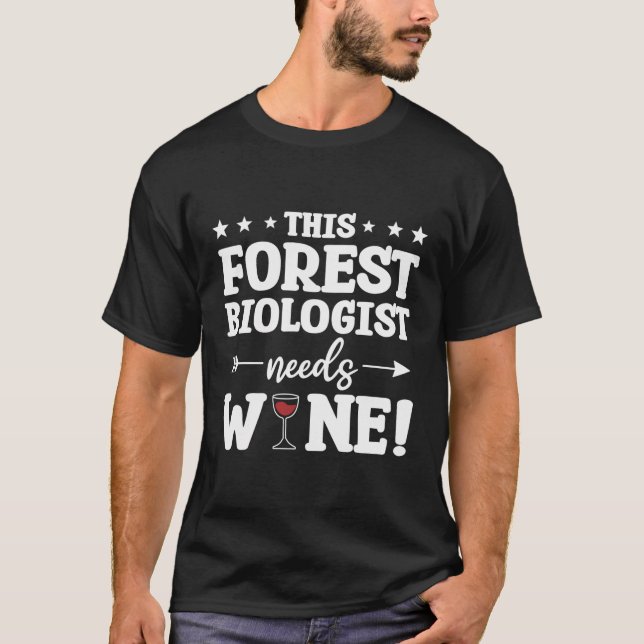 T-shirt Ce Biologiste Forestier A Besoin De Biologie Vigne (Devant)
