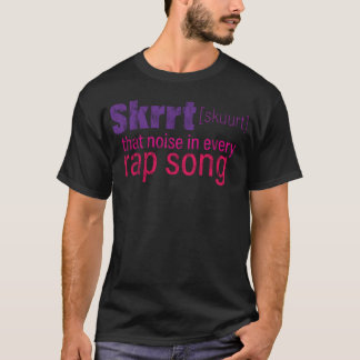 T-shirt Ce bruit Skrrthat dans chaque chanson de rap fille
