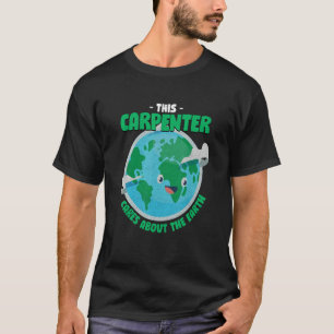 T-shirt Ce Charpentier Se Soucies De La Terre Nature   Car