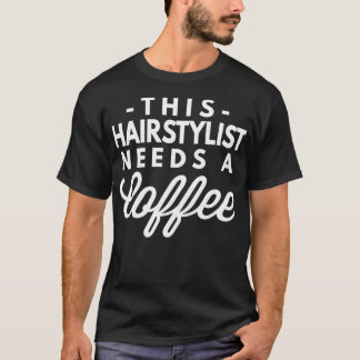 T-shirt Ce coiffeur a besoin d'un café