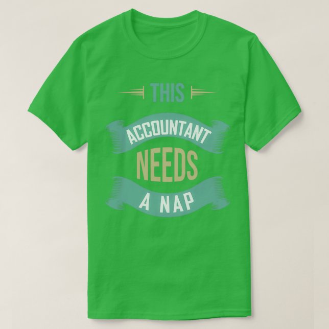 T-shirt Ce comptable a besoin d'un comptable amusant Nap (Design devant)