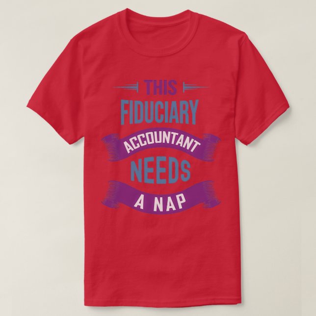 T-shirt Ce comptable fiduciaire a besoin d'un Fiduci Nap a (Design devant)