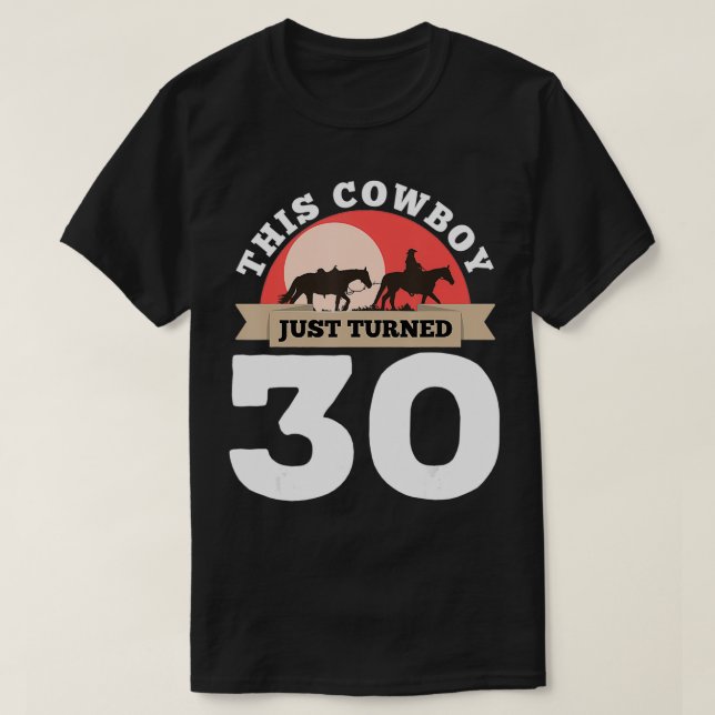T-shirt Ce Cowboy Vient De Tourner 30 30e Anniversaire Hor (Design devant)