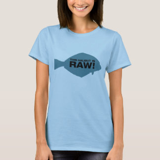 T-shirt Ce flétan est cru !