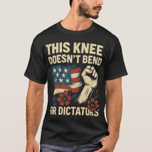 T-shirt Ce genou ne se plie pas aux dictateurs