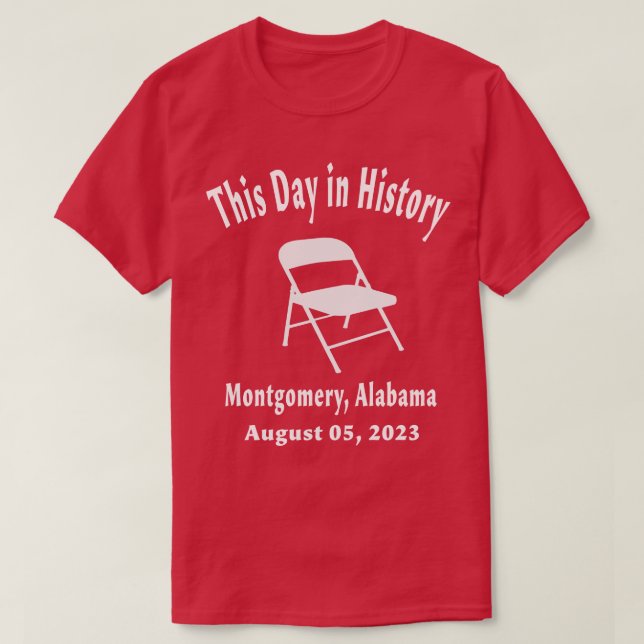 T-shirt Ce jour dans l'histoire 5 août 2023 montgomery ala (Design devant)
