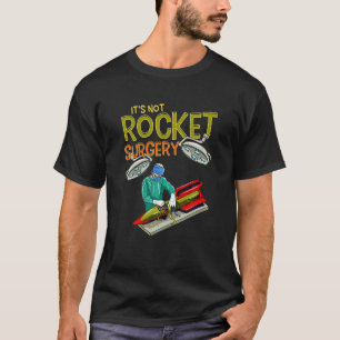 T-shirt Ce N’Est Pas La Chirurgie De Fusées Drôle Chirurgi