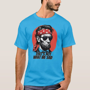 T-shirt Ce n'est pas ce que nous avons dit - Histoire avec