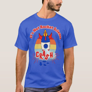 T-shirt Ce n'est pas de la science de fusée