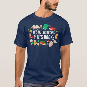 T-shirt Ce N'Est Pas De L'Accumulation Si Ses Livres Lectu