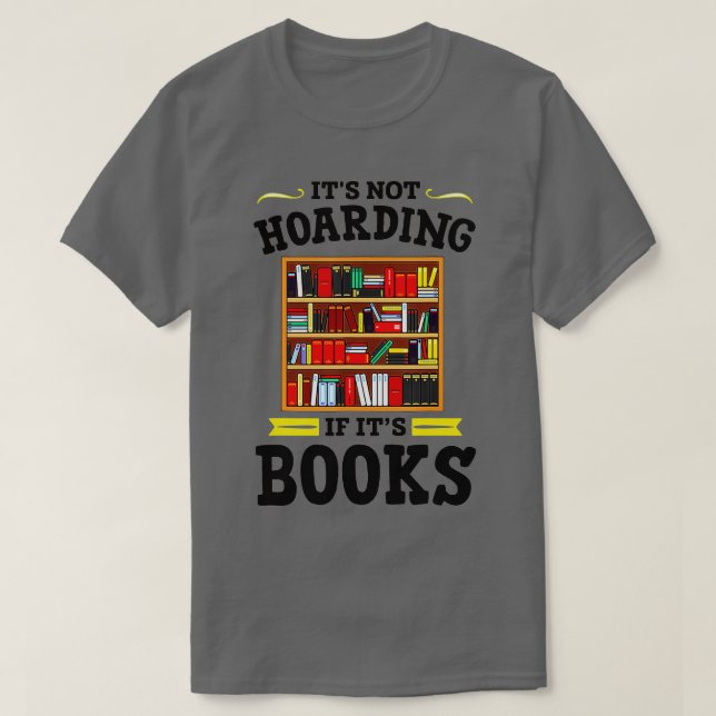 T-shirt Ce N'Est Pas De L'Accumulation Si Ses Livres Litté (Design devant)
