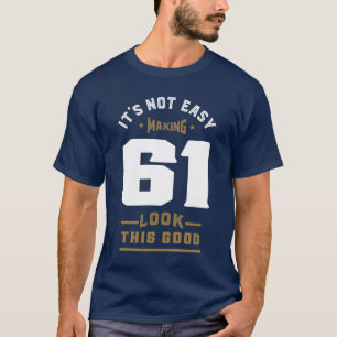 T-shirt Ce n'est pas facile de faire 61