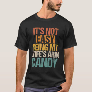 T-shirt Ce N'Est Pas Facile D'Être La Bonbonne De Mon Bras