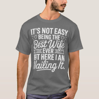 T-shirt Ce n'est pas facile d'être la meilleure femme qui