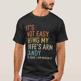T-shirt Ce n'est pas facile d'être le bonbon à bras de ma