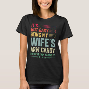 T-shirt Ce n'est pas facile d'être ma femme s Bras Candy M