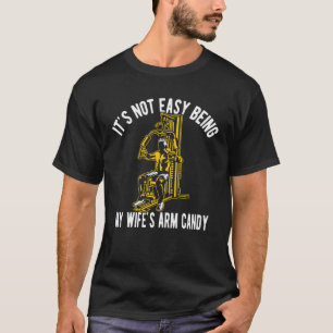 T-shirt Ce n'est pas facile d'être ma femme's Arm Candy 9
