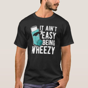 T-shirt Ce n'est pas facile d'être Wheezy Asthme