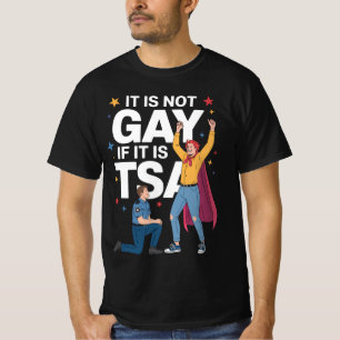T-shirt Ce n'est pas gay si c'est TSA drôle sécurité compa