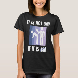 T-shirt Ce N'Est Pas Gay S'Il Est TSA Drôle Sécurité Vinta
