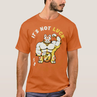 T-shirt Ce n'est pas la chance son dur travail Chat Lucky 
