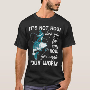 T-shirt Ce n'est pas la profondeur que vous pêchez, c'est 