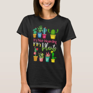 T-shirt Ce n'est pas l'accumulation si ses Plantes jardine
