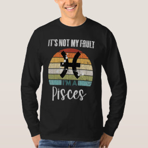T-shirt Ce n'est pas ma faute Pisces Zodiac signe graphiqu