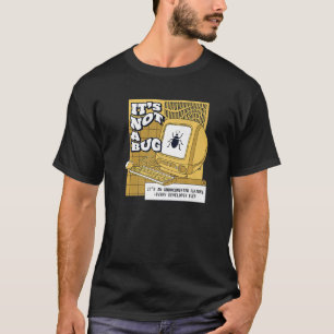 T-shirt Ce n'est pas un bogue logiciel de codeur de foncti