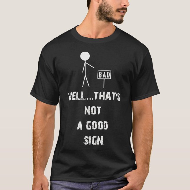 T-shirt Ce n'est pas un bon signe... (Devant)
