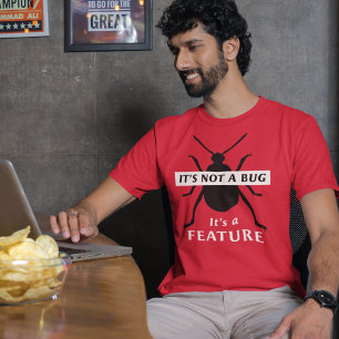 T-shirt Ce n'est pas un bug C'est une fonctionnalité Drô