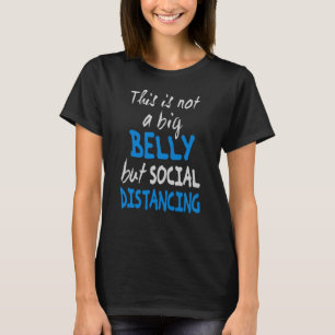 T-shirt Ce n'est pas un gros ventre mais une distance soci