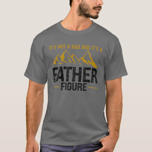 T-shirt Ce N'Est Pas Un Mauvais Bod C'Est Un Père Chiffres