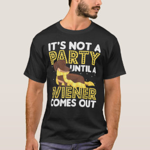 T-shirt Ce N'Est Pas Un Parti Tant Qu'Un Wiener Ne Sortira