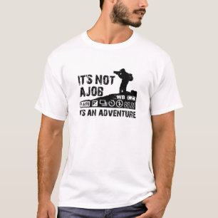 T-shirt ce n'est pas un travail que c'est une aventure