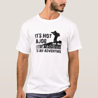 T-shirt ce n'est pas un travail que c'est une aventure