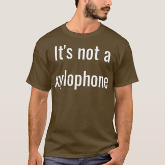 T-shirt Ce n'est pas un xylophone