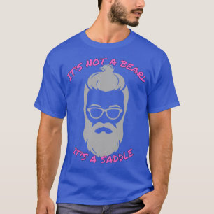 T-shirt Ce N'Est Pas Une Barbe, C'Est Une Selle Superbe De