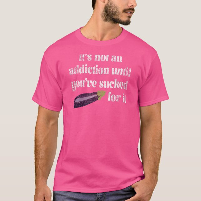 T-shirt Ce n'est pas une dépendance jusqu'à ce que vous dé (Devant)