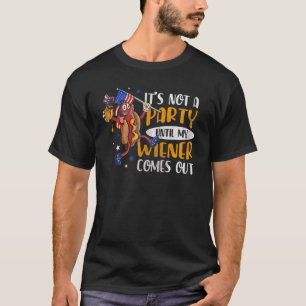 T-shirt Ce N'Est Pas Une Fête Jusqu'À Ce Que Mon Wiener So