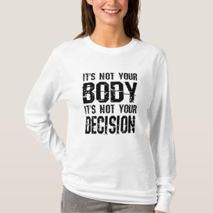 T-shirt Ce n'est pas votre corps, ce n'est pas votre décis