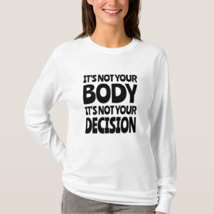 T-shirt Ce n'est pas votre corps Ce n'est pas votre décisi
